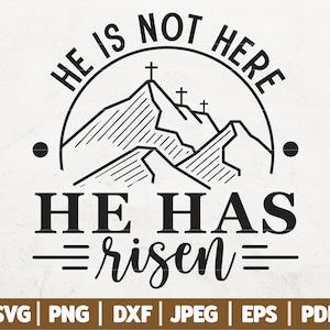 Il n'est pas là, il est ressuscité SVG | Pâques Jésus SVG | Il est ressuscité SVG | Jésus ressuscité Svg | Dimanche de Pâques Svg | Bible de Pâques Svg | Dxf PNG