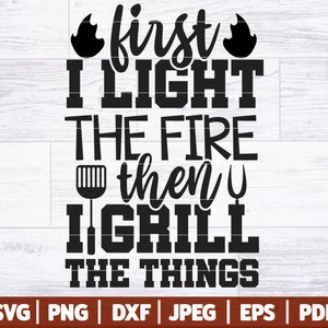 まず火をつけて、それからグリルします SVG | グリル SVG | バーベキューライフ SVG、お父さん SVG | お父さんライフ SVG | 面白い父の日 SVG | SVG Dxf Png