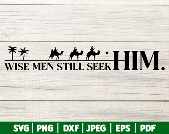 Wise Men Still Seek Him SVG | Christmas Nativity SVG | Nativity Scene Cut File | Christmas Baby Jesus Quote - Saying | Cricut - Silhouette