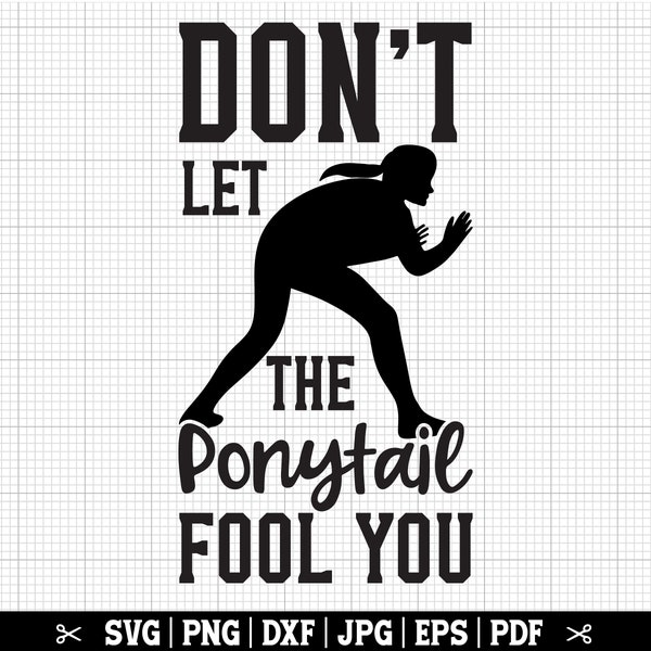 Don't Let The Ponytail Fool You, Wrestling Girl SVG, Girl Wrestler Svg, Wrestling Png, Wrestling Quote, Wrestling svg eps dxf jpg eps pdf