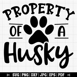 Eigentum eines Huskys SVG für Cricut Silhouette, Husky Bandana SVG, Husky Schüssel, Husky Home SVG - Sofortiger Download - SVG Png Eps Pdf Jpg Pdf