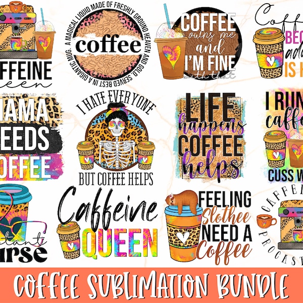 Coffee Sublimation Bundle | Coffee PNG Bundle | Funny Coffee Mom Designs for Sublimation and Print | Caffeine Colorful Leopard Print Bundle