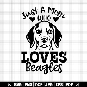 Just A Mom Who Loves Beagles Svg, Beagle svg, Beagle Mom svg, Beagle cricut, Beagle png, Beagle cut file, Beagle Lover svg, Beagle Face svg