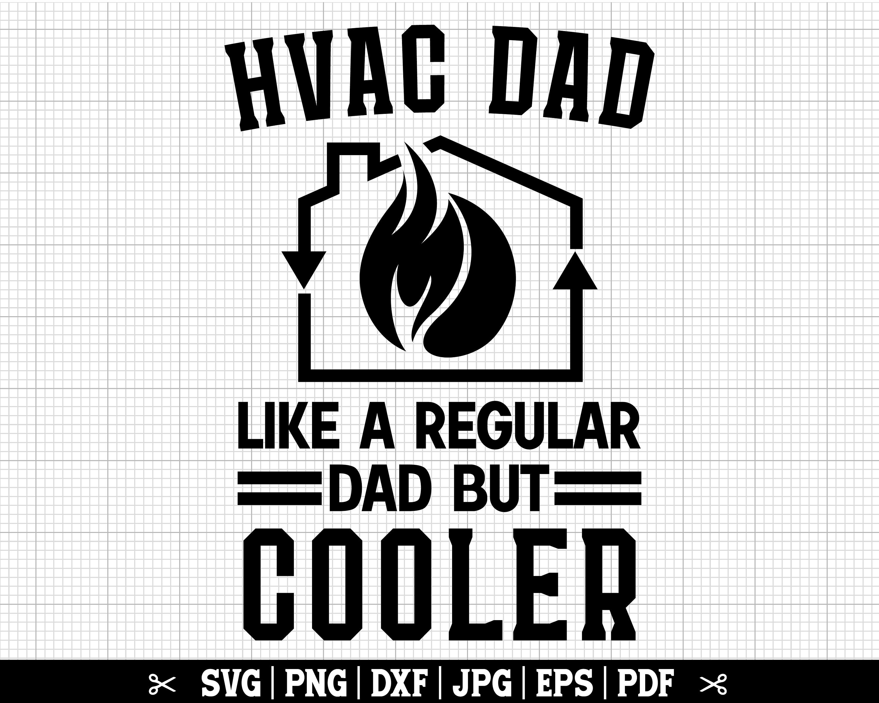 Papá de HVAC como un papá normal, pero más genial (Svg), SVG de HVAC, SVG de técnico de HVAC, SVG de técnico de HVAC, Vida de HVAC, Cita de Cricut de HVAC