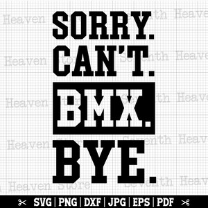 Désolé Bmx Bye Svg, Bmx Svg, citation Bmx, drôle de chemise Bmx Svg, Bmx Cricut, Bmx Lover Svg, Bmx Design, Silhouettes Bmx