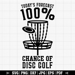 Previsão de hoje 100 Chance de Disc Golf SVG, Frisbee Svg, Disc Golfer Svg, Disc Golfing Svg, Funny Disc Golf, Arquivos de corte, Vetor