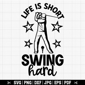 La vie est courte Swing dur SVG, SVG de golf, golfeur Svg, Svg de golf, chemise de golf drôle, silhouette de golf, joueur de golf Svg, téléchargement immédiat