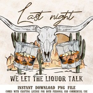 Hier soir, nous avons laissé parler l'alcool PNG | Sublimation western, conception de cow-boy, sublimation rétro, clipart PNG, conception de chemise western