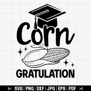 Corngratulation SVG, Funny Corn SVG, Corn Farmer Svg, Funny Harvest Svg, Corn Cob Svg, Corn Clip Art, Corn Quote, Corn Png, Corn Farm SVG,