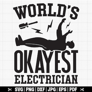 'S Werelds Okayest elektricien SVG, elektricien SVG, elektricien Cricut Cut bestanden voor shirt, grappig citaat elektricien, Instant Download