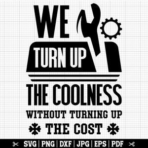 We Turn Up The Coolness SVG, HVAC SVG, HVAC Tech Svg, HVAC technicus Svg, Hvac Life, Hvac Cricut Quote, HVAC Tech Shirt Design