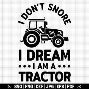 Eu Não Ronco Eu Sonho Que Sou Um Trator SVG, Trator SVG, Trator PNG, Trator Vetor, Trator Citação, Trator Clip Art, Download Instantâneo