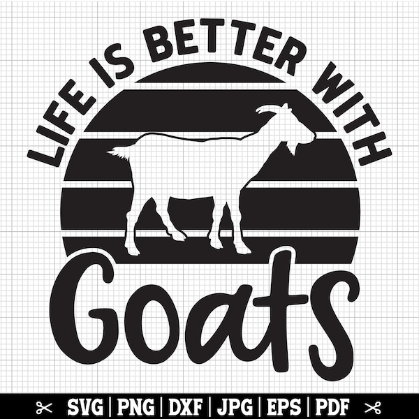 Life Is Better With Goats Svg, Goat svg, Goat png, Goat lover svg,  Goat owner svg, Goat cricut svg, Instant Download