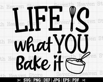 Life Is What You Bake It Svg, Funny Baking SVG, Kitchen Svg, Baker Svg, Bakery Svg, Cooking Svg, Apron Svg - Instant Download