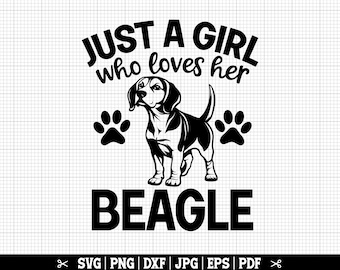 Just A Girl Who Loves Her Beagle SVG, Beagle Girl Svg, Beagle Quote, Beagle Png, Beagle Cricut, Beagle Silhouette, Beagle Mom Svg