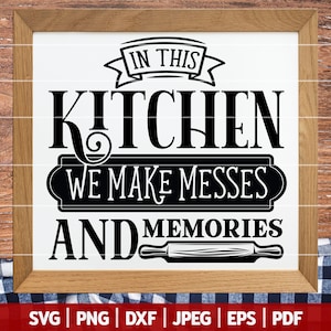 dans cette cuisine, nous faisons des dégâts et des souvenirs Svg | Cuisine drôle Svg | Cuisine Svg | Serviette de cuisine Svg | Panneau de cuisine drôle | Citation de cuisine