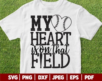 My Heart Is On That Field SVG | Baseball Mom SVG | Cute Baseball SVG | Baseball Life Cut File | Baseball Fan Svg | Baseball Shirt Cut File