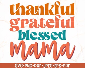 Thankful Grateful Blessed Mama SVG | Thankful Svg | Thankful Mama Svg | Retro Fall SVG | Thanksgiving SVG | Thanksgiving Mom Svg