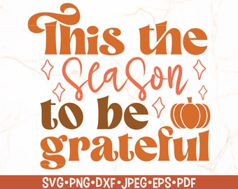 This The Season To Be Grateful SVG | Retro Fall SVG | Thanksgiving SVG | Fall Girl Svg | Thanksgiving Shirt Design | Retro Svg