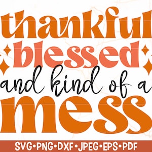 Dankbar gesegnet und ein bisschen Messig SVG | Retro Herbst SVG | Erntedank SVG | Lustiger Herbst Schmuck | Thankful Mama Svg Printable Design