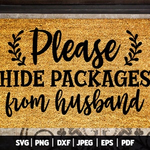 Por favor, oculte paquetes del marido SVG / Felpudo divertido SVG / Archivo de corte de felpudo sarcástico / Alfombra de bienvenida Svg / Decoración divertida del hogar / SVG rústico