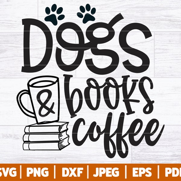 Dogs Books And Coffee SVG | Coffee Lover SVG | Coffee Quote | Dog Lover SVG | Dog Mom Svg | Fur Mama Quote | Caffeine And Books Svg