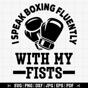Hablo boxeo con fluidez con mis puños SVG, Boxeo SVG, Boxeador Svg, Boxeo Cricut, Vida de Boxeo Svg, Amante del Boxeo - Descarga instantánea