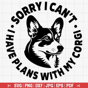 Tut mir leid, ich kann keine Pläne mit meinem Corgis haben SVG, Corgis-Liebhaber-Svg, Corgis-Liebhaber-Svg, Corgis-Shirt-Svg, Corgis-Svg für Cricut Silhouette