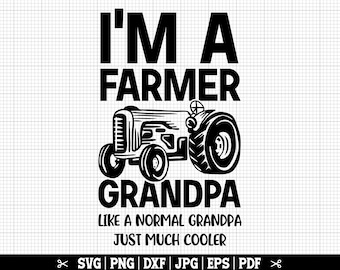 I'm A Farmer Grandpa Svg, Tractor SVG, Tractor Owner SVG, Tractor Driver Svg, Tractor Clip Art, Farmer Svg