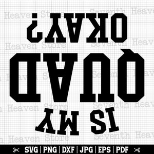 Is My Quad Okay SVG, Funny ATV Svg, Off Road Svg, 4 Wheeler Svg, Funny Quad Svg, Four Wheeler Svg, Atv Cut Files, Motocross Svg