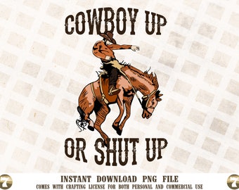 Peut inclure: Illustration numérique d'un cowboy chevauchant un cheval cabré avec le texte "COWBOY UP OR SHUT UP".
