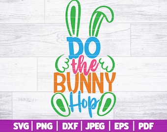Do The Bunny Hop SVG | Easter SVG | Easter Bunny Shirt | Easter Kids SVG | Bunny Ears Svg | Bunny Hop Easter | Svg Dxf Png Jpg Eps Pdf