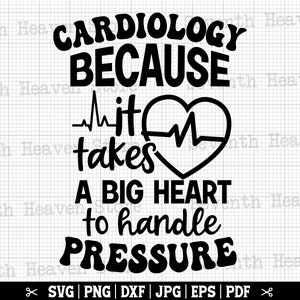 Weil es ein großes Herz braucht, um mit dem Druck zu umgehen SVG, Kardiologie SVG Cricut, Herz Krankenschwester SVG, Kardiologen SVG, Herzschlag SVG, Herz geschnitten Datei