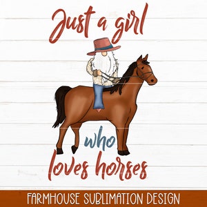 Juste une fille qui aime les chevaux PNG | Sublimation de cow-girl, conception de chemise de cheval, chemise de fille de cheval, png d'amant de cheval, nain de fille de ferme