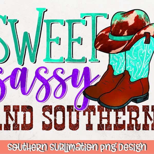 Sweet Sassy And Southern PNG for Sublimation | Southern Sublimation |  Instant Download, PNG Shirt Design, Sublimation Download