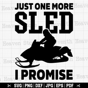 Nur noch ein Schlitten, das verspreche ich svg, Schneemobil-Svg, Snowmobiling-Svg, Snowmobile-Zitat, Snowmobile-Cricut, Snow Rider Shirt, Rodeln svg
