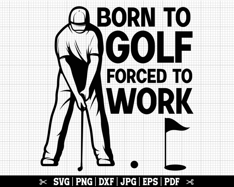 Puede incluir: Ilustraci&oacute;n en blanco y negro de un golfista con un palo de golf y una bandera de golf. El texto "BORN TO GOLF FORCED TO WORK" est&aacute; escrito encima del golfista.