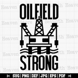 Oilfield Strong SVG, Oilfield SVG, Oil Rig SVG, Oilfield Worker Svg, Oil Rig Dad, Pumpjack Svg, Oilfield Cricut, Oilfield Quote