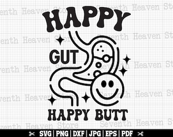 Happy Gut Happy Butt SVG, Funny Gastro SVG, Gastro Nurse Svg, Gastroenterology Svg, Gastroenterologist Svg, Colon Svg, Digestive Health Svg