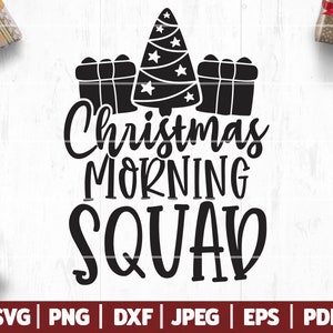 Christmas Morning Squad SVG, Christmas SVG, Christmas Eve Cut File, Christmas Morning SVG, Christmas Presents SVG, Christmas Tree