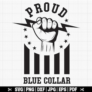 May include: Black and white graphic design with a raised fist, lightning bolt, and American flag stripes. The text "PROUD BLUE COLLAR" is below the image.