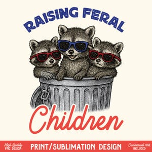 Élever des enfants sauvages PNG drôle raton laveur maman Design maman sauvage sublimation enfants sauvages des cliparts téléchargement numérique pour T-shirts, gobelets, tasses