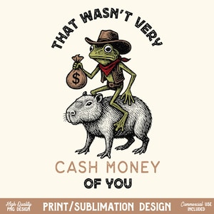 Non era molto denaro contante di te PNG retrò rana cowboy capibara sublimazione divertente animale occidentale meme clipart download digitale