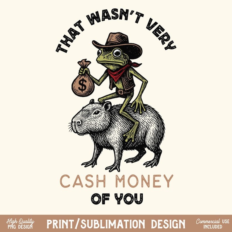 Pu&ograve; includere: Una rana verde con un cappello da cowboy e un gilet cavalca un capibara mentre tiene una borsa di denaro. Il testo "That wasn't very cash money of you" &egrave; scritto intorno all'immagine.