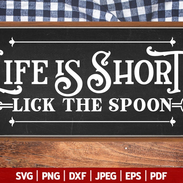 Life Is Short Lick The Spoon Svg | Funny Kitchen Svg | Kitchen Svg | Kitchen Towel Svg | Funny Kitchen Sign | Funny Kitchen Quote