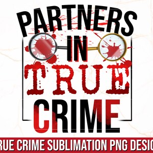 Partner in True Crime PNG | True Crime Sublimation PNG Design | True Crime Paar Shirt Design | Echter Krimi-Junkie | Wahrer Krimi-Liebhaber PNG