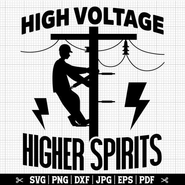 High Voltage Higher Spirits SVG, Lineman SVG, Electrician SVG, Lineworker Svg, Power Lines Man Svg, Lineman Quote, Utility Worker