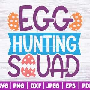 Escuadrón de caza de huevos SVG / Pascua SVG / Caza de huevos de Pascua SVG / Equipo de caza de huevos / Camisa divertida de caza de huevos Svg / Cricut - Silueta / Svg Dxf Png