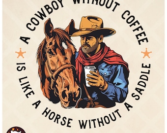 Funny Cowboy Coffee PNG | Cowboy Sublimation, Western Coffee PNG, Country Coffee Shirt Design, Retro Western Png