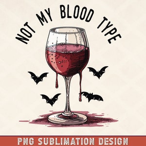 Not My Blood Type PNG | Funny Halloween Sublimation, Funny Halloween PNG, Retro Halloween, Vampire Girl Png, Halloween Girl Shirt